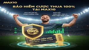 Bảo hiểm thua cược bóng đá hoàn tiền 100% Max10